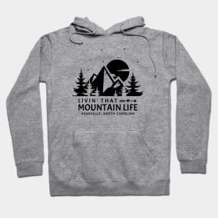 Livin' That Mountain Life / Asheville, North Carolina Hoodie